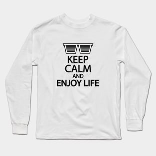 Keep calm and enjoy life Long Sleeve T-Shirt